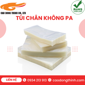 túi chân không pa CAO ĐÔNG THỊNH
