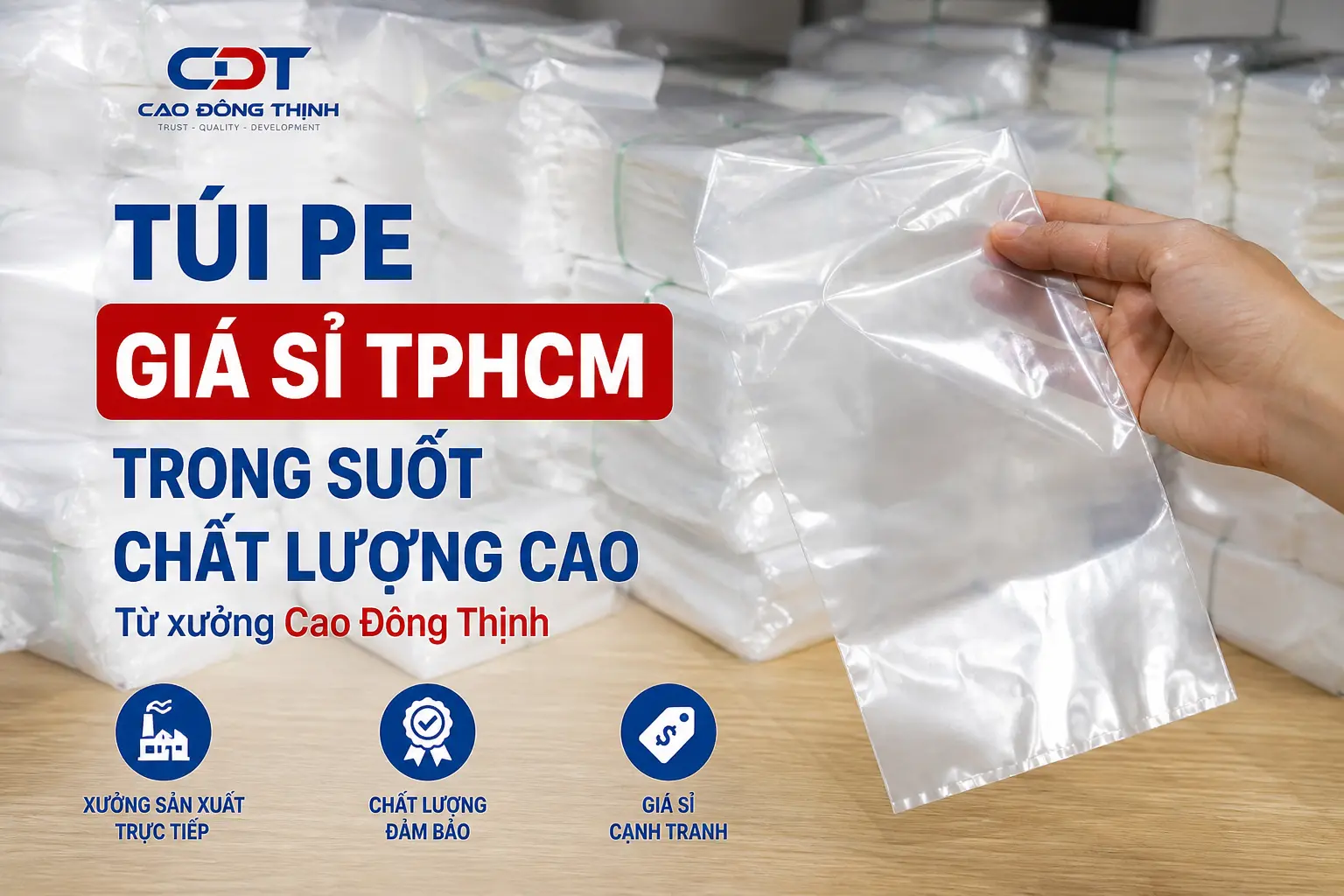 Túi PE giá sỉ TPHCM – Xưởng sản xuất Cao Đông Thịnh